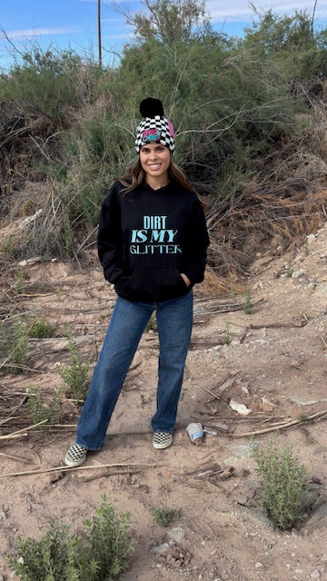 Dirt is my Glitter Hoodie