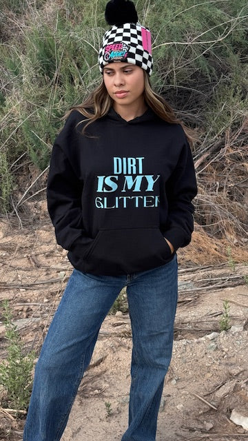 Dirt is my Glitter Hoodie