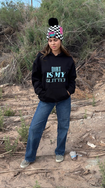 Dirt is my Glitter Hoodie
